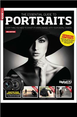 Lezano Daniel (Ed.). The Essential Guide to Portraits: Everything Your Need to Know to Shoot Stunning Images With Your Digital Camera