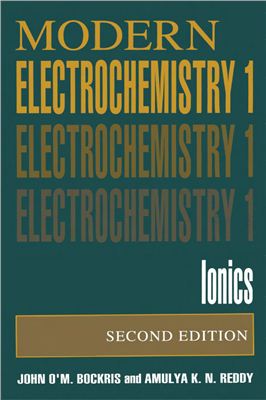 Bockris John O’M., Reddy Amulya K.N. Modern electrochemistry. Ionics. Volume 1