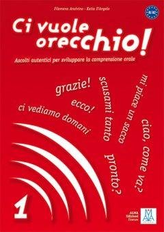 Anzivino F., D'Angelo K. Ci vuole orecchio! Livello 3. Libro + CD audio