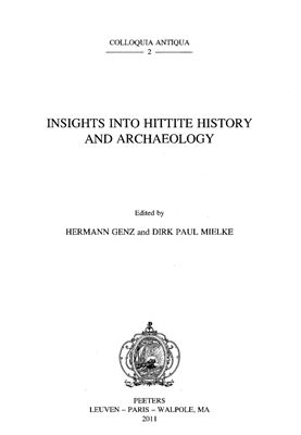 Genz H., Mielke D.P. (Eds.) Insights into Hittite History and Archaeology