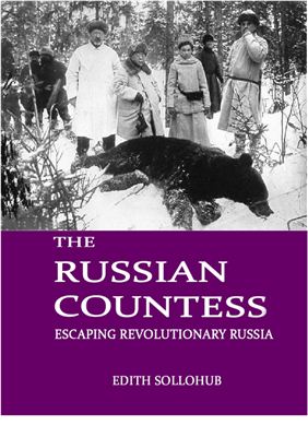 Sollohub Edith. The Russian Countess. Escaping Revolutionary Russia