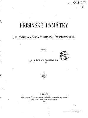 Vondrak V. Frisinské památky (jich vznik a vyznam v slovanskem pisemnictvi)