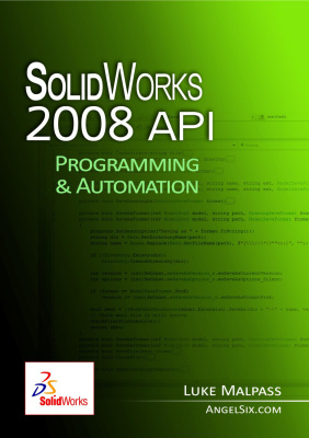 Malpass Luke. SolidWorks 2008 API - Programming and Automation (2011)