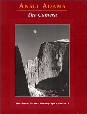 Adams Ansel. The Camera