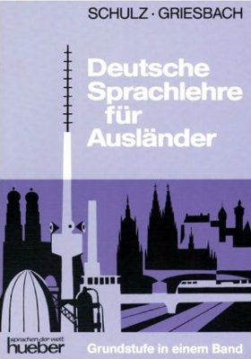 Griesbach Heinz, Schulz Dora. Deutsche Sprachlehre f?r Ausl?nder