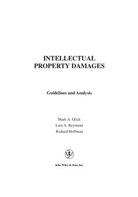 Glick M.A., Reymann L.A., Hoffman R.R. Intellectual Property Damages. Guidelines and Analysis
