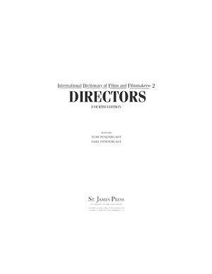 Pendergast Tom, Pendergast Sara. International Dictionary of Films and Filmmakers. Vol.2. Directors