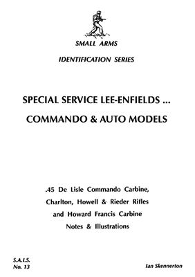 Skennerton Ian. Special Service Lee-Enfields Commando and Auto models