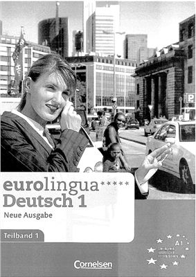 Eisold K. Eurolingua Deutsch 1 Neue Ausgabe, Kursbuch-Arbetsbuch Teilband 1