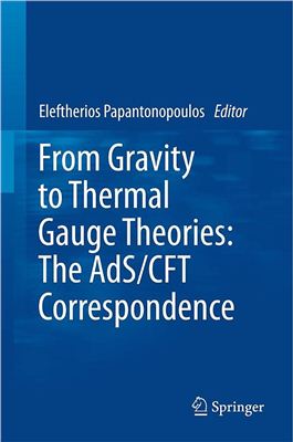 Papantonopoulos E. (Ed.) From Gravity to Thermal Gauge Theories: The AdS/CFT Correspondence