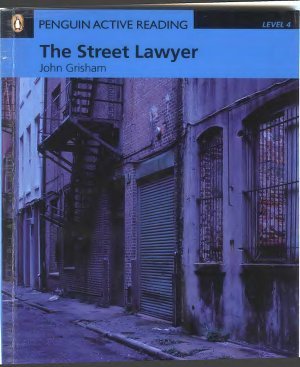 Grisham John. The Street Lawyer. Level 4