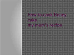 Recipe of honey cake