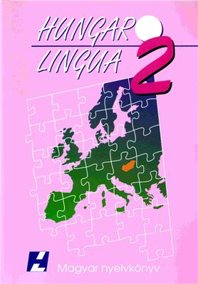 Hlavacska Edit et al. Hungarolingua. Magyar nyelvkönyv 2