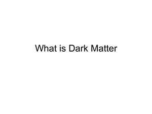 Что такое Черная материя? (на английском языке) / Presentation What is Dark Matter?