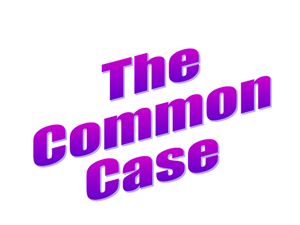 Common Case