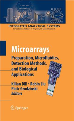 Dill K. (Editor), Liu R. (Editor), Grodzinsky P. (Editor) Microarrays: Preparation, Microfluidics, Detection Methods, and Biological Applications (Integrated Analytical Systems)