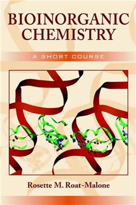 Roat-Malone Rosette M. BioInorganic Chemistry. A Short Course