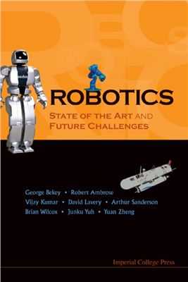 Robotics: State of the Art and Future Challenges. Imperial College Press, 2008