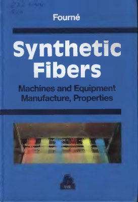 Fourné F. Synthetic fibers. Machines and equipment manufacture, properties (Фурне Ф. Синтетические волокна.)