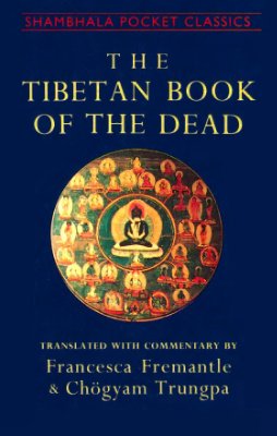 Fremantle Francesca, Trungpa Chögyam (transl). The Tibetan Book of the Dead. The Great Liberation Through Hearing in the Bardo