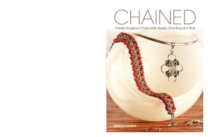 Mojica R. Chained: Create Gorgeous Chain Mail Jewelry One Ring at a Time / Сцепленные: пошаговое создание великолепных украшений в кольчужной технике