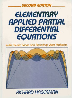Haberman R. Elementary Applied Partial Differential Equations: With Fourier Series and Boundary Value Problems