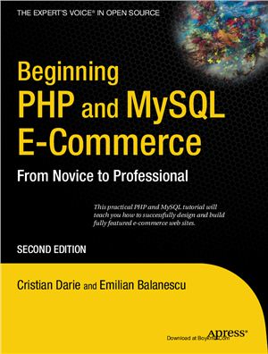 Darie C., Balanescu E. Beginning PHP and MySQL E-Commerce: From Novice to Professional 2nd Edition + code-файлы к книге (.php, . sql)