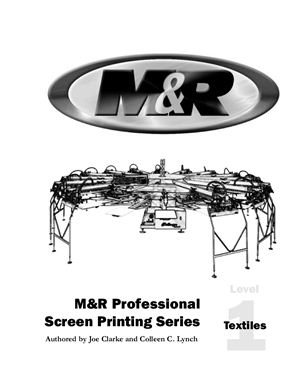 Clarke Joe, Lynch Colleen C. M&amp;R Professional Screen Printing Series