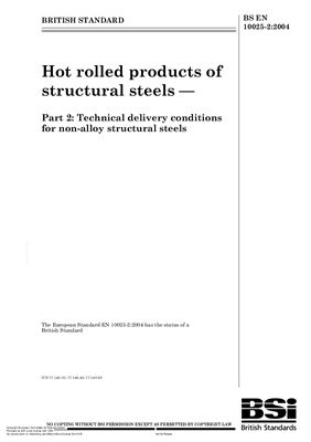 BS EN 10025-2: 2004 Hot rolled products of structural steels - Part 2: Technical delivery conditions for non-alloy structural steels (Eng)