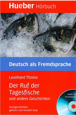 Thoma Leonhard. Kurzgeschichten. Der Ruf der Tagesfische und andere Geschichten