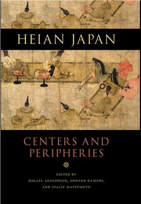 Heian Japan. Centers and peripheries