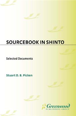 Picken Stuart D.B. Sourcebook in Shinto. Selected Documents