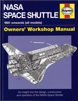 Baker D. NASA Space Shuttle: 1981 onwards (all models). Owners' Workshop Manual