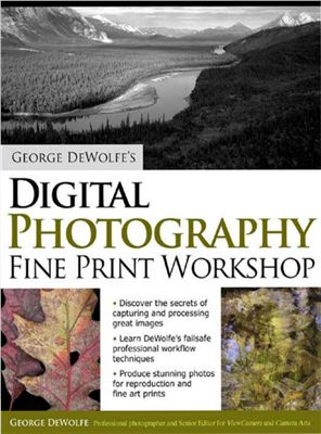 DeWolfe G. George DeWolfe's Digital Photography Fine Print Workshop