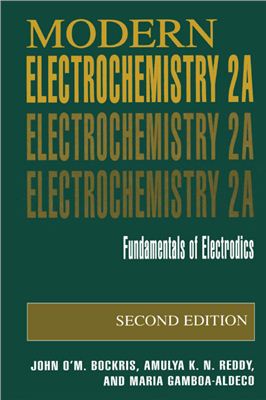Bockris John O’M., Reddy Amulya K.N. Modern electrochemistry. Fundamentals of electrodics. Volume 2A