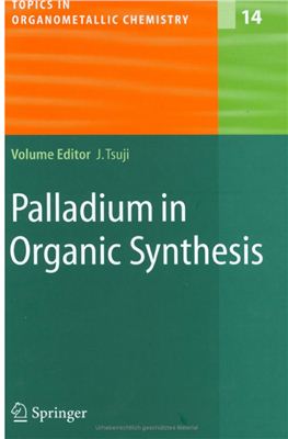 Tsuji J. (ed.). Palladium in Organic Synthesis