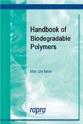Bastioli C. (ed.). Handbook of Biodegradable Polymers