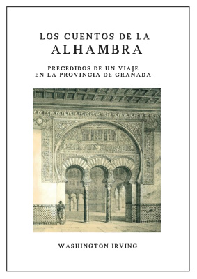 Irving Washington. Los Cuentos de la Alhambra