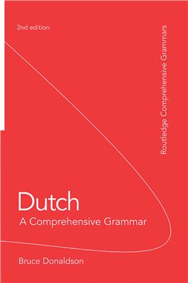 Donaldson Bruce. Dutch: A Comprehensive Grammar. Нидерландский (голландский) язык