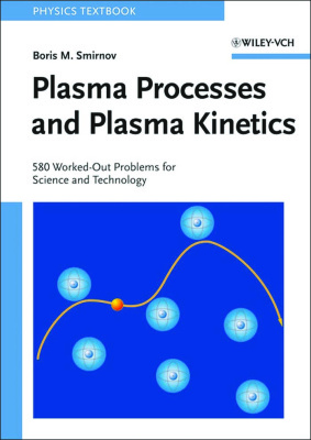 Smirnov B.M. Plasma Processes and Plasma Kinetics