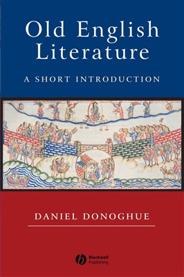 Donoghue Daniel. Old English Literature: A Short Introduction