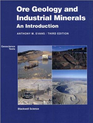 Anthony M. Evans Ore Geology and Industrial Minerals: An Introduction, Third Edition 1993