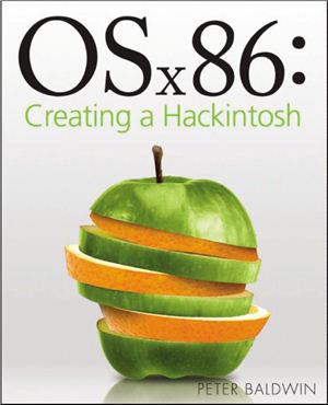 Baldwin P. OSx86: Creating a Hackintosh
