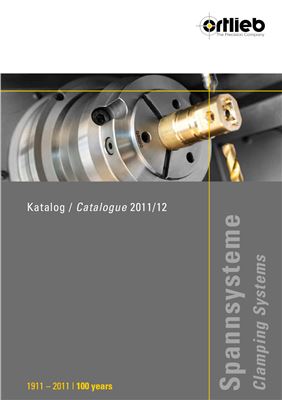 Ortlieb. The Precision Company Katalog/Catalogue 2011-2012 Spannsysteme/Clamping Systems