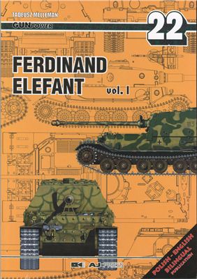 Welleman Tadeusz. Gunpower №22 Ferdinand Elefant vol.1