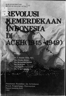 Alfian I., Ahmad Z. et al. Revolusi Kemerdekaan Indonesia di Aceh (1945-1949)