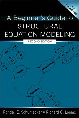 Schumacker R.E., Lomax R.G. A Beginner's Guide To Structural Equation Modeling / Шумакер Рэндел Е., Ломакс Ричард Дж. Введение в структурное моделирование