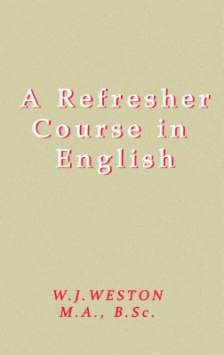 Weston W.J. A Refresher Course in English