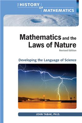 Tabak J. Mathematics and the Laws of Nature: Developing the Language of Science