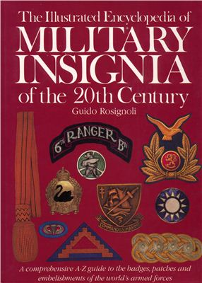 Rosignoli G. Illustrated Encyclopedia of Military Insignia Of The 20th Century